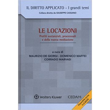 Le locazioni - Profili sostanziali, processuali e della nuova mediazione   [De Giorgi  - Cedam]
