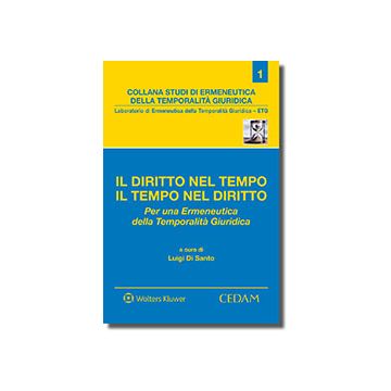 Il diritto nel tempo il tempo nel diritto. Per una ermeneutica della temporalità giuridica