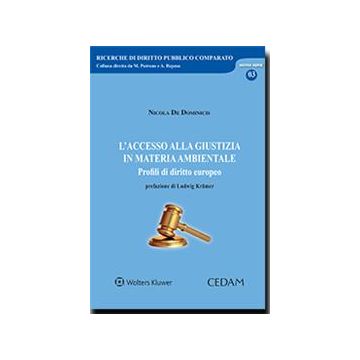 L'accesso alla giustizia in materia ambientale. Profili di diritto europeo