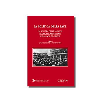 La politica della pace. La società delle nazioni tra multilateralismo e balance of power