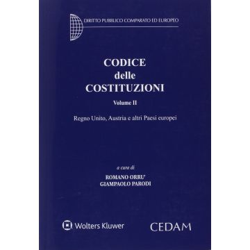 Codice delle costituzioni. Vol. 2: Regno Unito, Austria e altri paesi europei