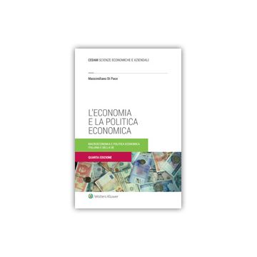 L'economia e la politica economica. La macroeconomia ed i contenuti della politica economica italiana e dell'UE