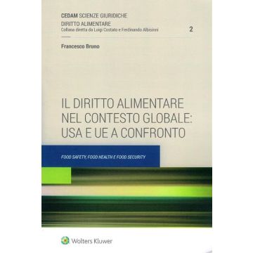 Il diritto Alimentare nel contesto globale usa e ue a confronto Cedam Bruno Francesco