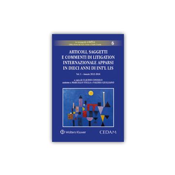 Articoli, saggetti e commenti di litigation internazionale apparsi in dieci anni di «Int'l Lis»