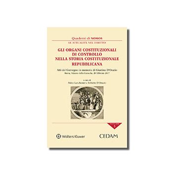 Gli organi costituzionali di controllo nella storia costituzionale repubblicana. Atti del Convegno in memoria di G. D'Orazio (Roma, 20 febbraio 2017)