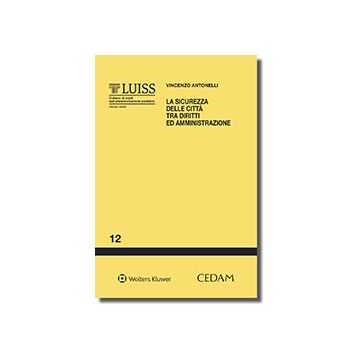 Sicurezza delle città tra diritti ed amministrazione