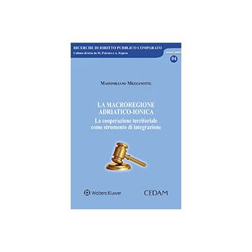 La macroregione adriatico-ionica. La cooperazione territoriale come strumento di integrazione