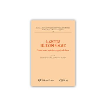 La gestione delle crisi bancarie. Strumenti, processi, implicazioni nei rapporti con la clientela