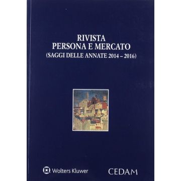 Persona e mercato. Saggi delle annate 2014-2016