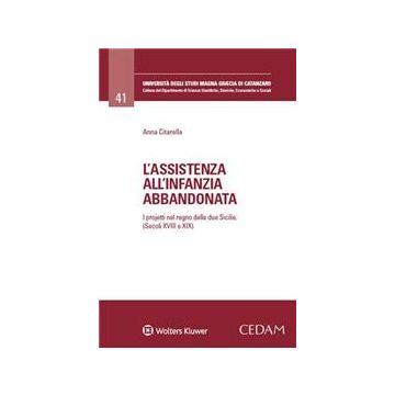Assistenza all'infanzia abbandonata. I progetti nel Regno delle due Sicilie (secoli XVIII e XIX)