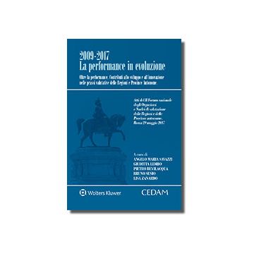 2009-2017: la performance in evoluzione. Oltre la performance. Contributi allo sviluppo e all'innovazione nella prassi valutative delle regioni e province autonome
