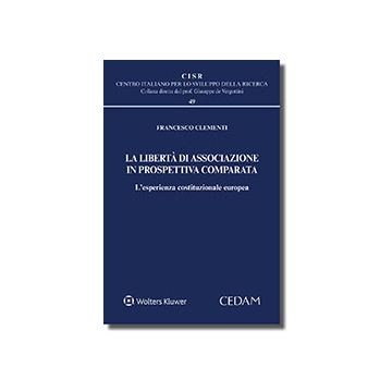 La libertà di associazione in prospettiva comparata. L'esperienza costituzionale europea