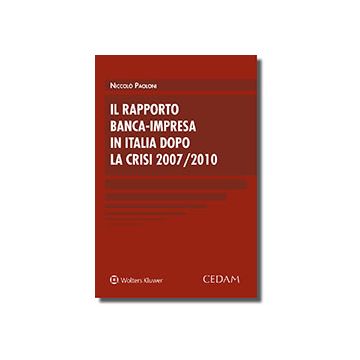 Il rapporto banca - Impresa in Italia dopo la crisi 2007/2010