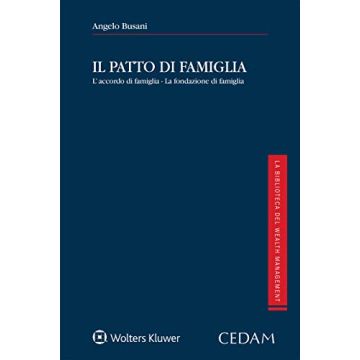 Il patto di famiglia. L'accordo di famiglia. La fondazione di famiglia