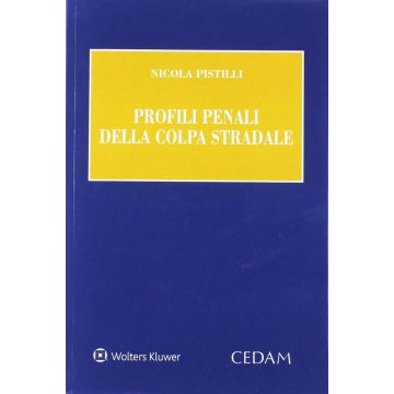 Nicola Pistilli Profili penali della colpa stradale cedam