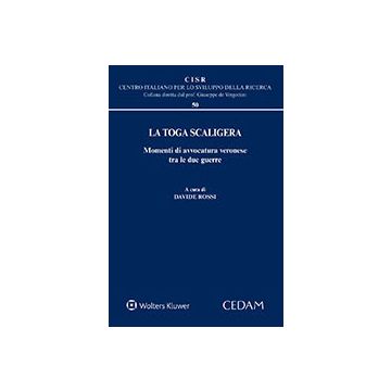 La toga scaligera. Momenti di avvocatura veronese tra le due guerre