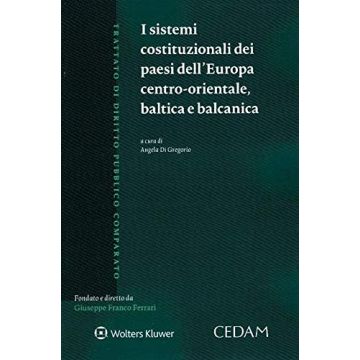 I sistemi costituzionali dei Paesi dell'Europa centro-orientale baltica e balcanica