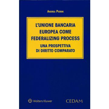 L'Unione bancaria europea come federalizing process. Una prospettiva di diritto comparato