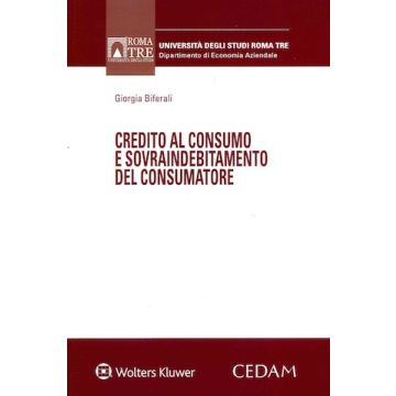 Credito al consumo e sovraindebitamento del consumatore Biferali giorgia cedam