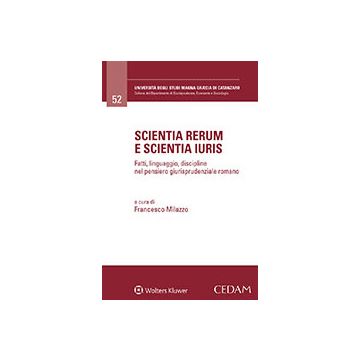 Scientia rerum e scientia iiuris. Fatti, linguaggio, discipline nel pensiero giurisprudenziale romano