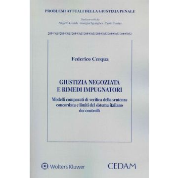 Giustizia negoziata e rimedi impugnatori. Modelli comparati di verifica della sentenza concordata e limiti del sistema italiano dei controlli