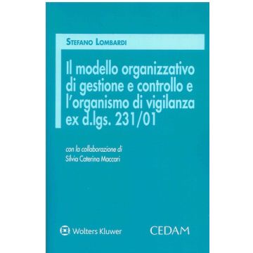 Il modello organizzativo di gestione e controllo e l'organismo di vigilanza ex d.lgs. 231/01