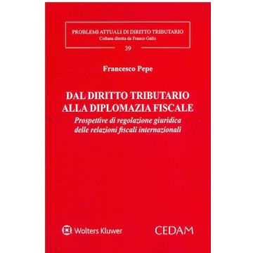 Dal diritto tributario alla diplomazia fiscale. Prospettive di regolazione giuridica delle relazioni fiscali internazionali