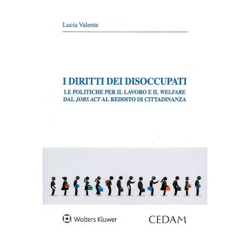 I diritti dei disoccupati. Le politiche per il lavoro e il welfare dal jobs act al diritto di cittadinanza