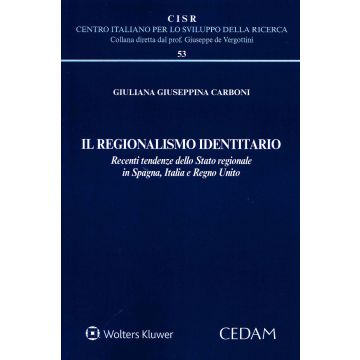 Il regionalismo identitario. Recenti tendenze dello Stato regionale in Spagna, Italia e Regno Unito