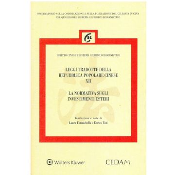 Leggi tradotte della Repubblica Popolare Cinese. Vol. 12: La normativa sugli investimenti esteri