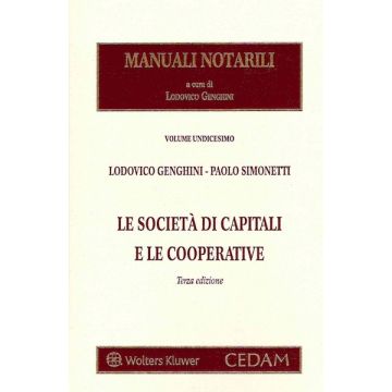 Manuali notarili Vol. 11: La società di capitali e le cooperative 2022 (Genghini, Simonetti - Cedam)