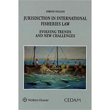 Jurisdiction in international fisheries law. Evolving trends and new challenges