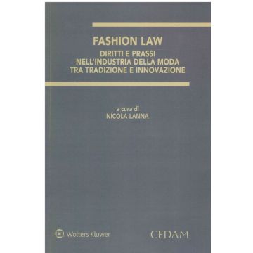 Fashion law. Diritti e prassi dell'industria della moda tra tradizione e innovazione