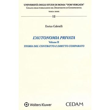 L'autonomia privata. Vol. 2: Teoria del contratto e diritto comparato