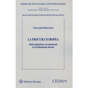 La procura europea. Dalla legislazione sovranazionale al coordinamento interno