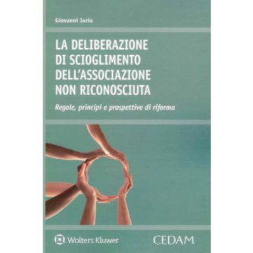 La deliberazione di scioglimento dell'associazione non riconosciuta. Regole, principi e prospettive di riforma