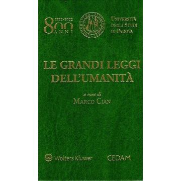 Le grandi leggi dell'umanità. Volume celebrativo degli 800 anni dalla fondazione dell'università di Padova