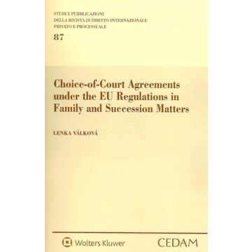 Choice-of-Court Agreements under the EU Regulations in Family and Succession Matters