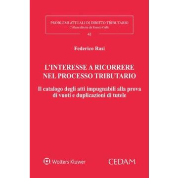 L'interesse a ricorrere nel processo tributario. Il catalogo degli atti impugnabili alla prova di vuoti e duplicazioni di tutele