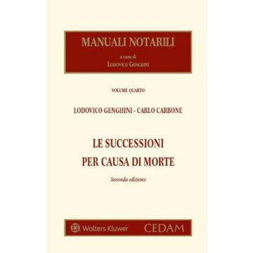 Manuali notarili Vol. 4: Le successioni per causa di morte 2/ed. (Genghini, Carbone - Cedam)