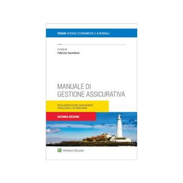 Manuale di gestione assicurativa 2/ed. Regolamentazione, management, produzione e distribuzione 2022