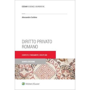Diritto privato romano. Contesti, fondamenti, discipline 5/ed.