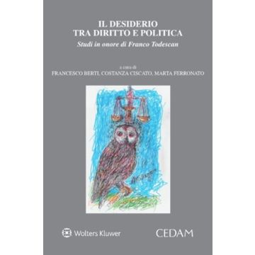 Il Il desiderio tra diritto e politica. Studi in onore di Franco Todescan