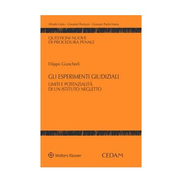 Gli esperimenti giudiziali. Limiti e potenzialità di un istituto negletto