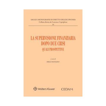 La supervisione finanziaria dopo due crisi. Quali prospettive. Atti convegno Capri 17-18 giugno 2022