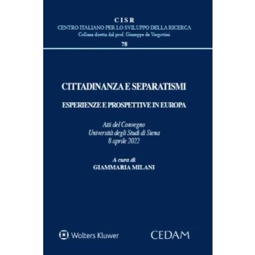 Cittadinanza e separatismi. Esperienze e prospettive in Europa (Atti del Convegno Università degli Studi di Siena, 8 aprile 2022)