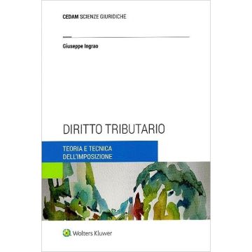 Diritto tributario. Teoria e tecnica dell'imposizione 2023
