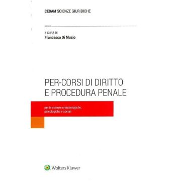 Percorsi di Diritto e Procedura Penale per le scienze Criminologiche, psicologiche e sociali 4/ed. 2023
