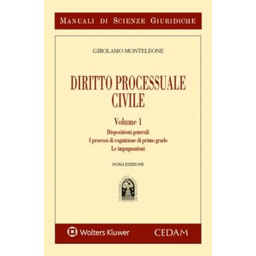 Monteleone Diritto processuale civile volume 1 disposizioni generali i processi di cognizione di primo grado le impugnazioni