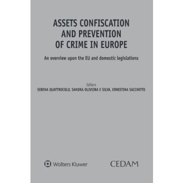 Assets confiscation and prevention of crime in Europe. An overview upon the EU and domestic legislations